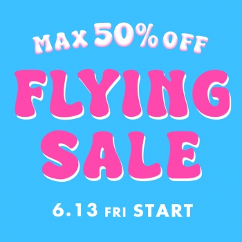 ♡6/13(金)～FLYING SALEスタート♡